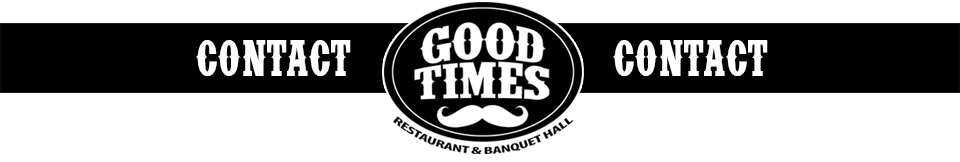 Good Times Contact Us